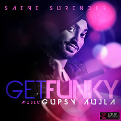 Get Funky - Saini Surinder & Gupsy Aujla