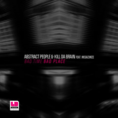 Abstract People feat MegaZimze - Bad Time Bad Place (Orig Mix)