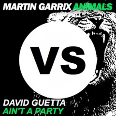 David Guetta - Aint A Party vs. Martin Garrix - Animals (DJ Ignite bootleg)
