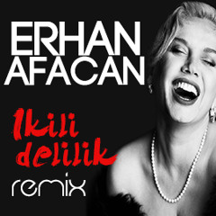 Sezen Aksu - Ikili Delilik (Erhan Afacan Remix)