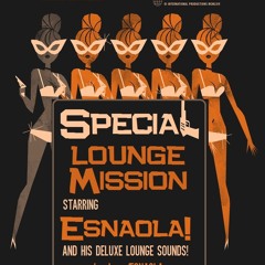 ESNAOLA! Plays  SPECIAL LOUNGE MISSION