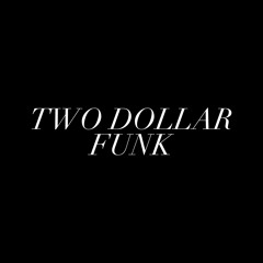 Two Dollar Funk (ft. Phung-Shui)