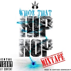 ' WHOZ THAT HIP HOP ' MIXTAPE (2013)