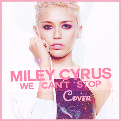 We Can't Stop Cover By IsaacSwift