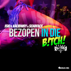 Iski - Bezopen In Die B!tch ft. Kalibwoy & Scarface (Prod. By Iski)