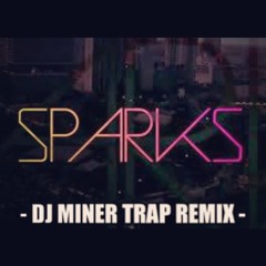 Sparks (DJ Miner Trap Remix)