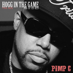 Hogg In The Game - Pimp C (Tek - Mix) Prod. By Tek Neek