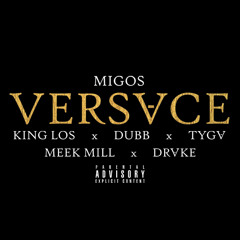 Versace Ft. King Los, Dubb, Tyga, Meek Mill & Drake