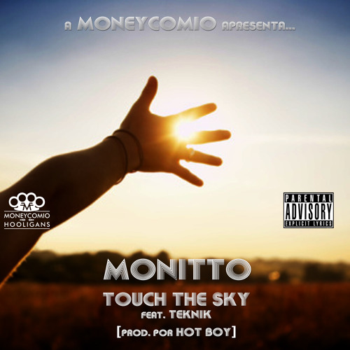 Monitto - Touch The Sky (feat. Teknik) (Prod. By Hot Boy)