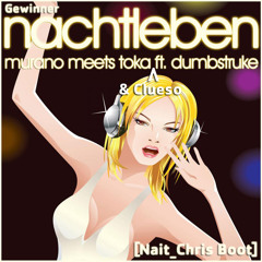 Murano meets Toka & Clueso feat. Dumbstruke - Gewinner Nachtleben (Nait Chris Boot)