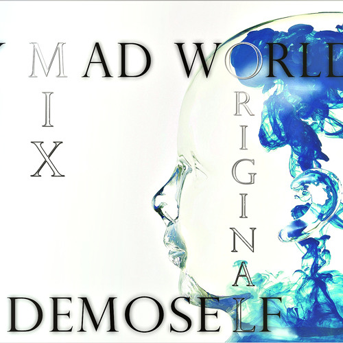 Dj Demoself My Mad World (Original)