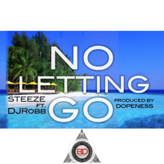 No Letting Go Ft DJ ROBB (PRODUCED BY DOPENESS)