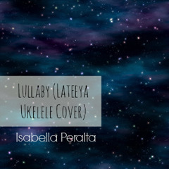 Lullaby (Lateeya Ukelele Cover)