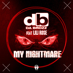 Da Brozz feat. Lili Rose - My Nightmare - PROMO CUT
