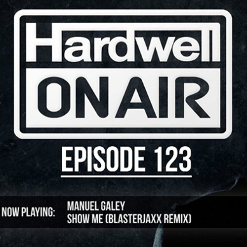 Hardwell playing "Manuel Galey - Show Me (Blasterjaxx Remix)"