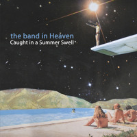 The Band In Heaven - Dandelion Wine