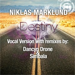 Dancyn Drones Remix of "Destiny" By Niklas Marklund [Swedes On Beats] Now on Beatport