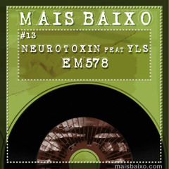 13 - Neurotoxin ft YLS - EM578
