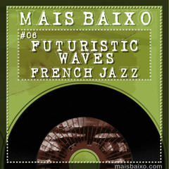 06 - Futuristic Waves - French Jazz