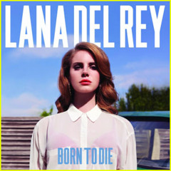 Born To Die - Lana Del Rey (Kill The Messiah Remix)