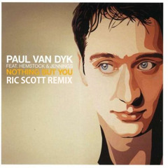 Paul Van Dyk Feat Hemstock & Jennings - Nothing but You (Ric Scott Remix)