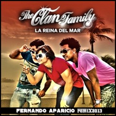 The Clan Family - La Reina Del Mar (Fernando Aparicio RemiX2013) DISPONIBLE PARA DESCARGAR!!!!!!!!!