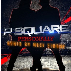 PERSONALITY -P.SQUARE( EDIT MIX BY MAXI SIMONE )