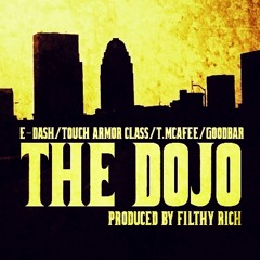 The DOJO (E-Dash,Touch Armor Class,T.Mcafee & Goodbar)
