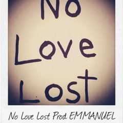 No Love Lost (Prod. By EMMANUEL)