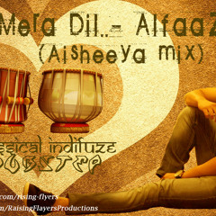 Haye Mera Dil Classical IndiFuze Dubstep-Alfaaz (Aisheeya mix)