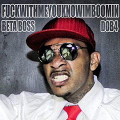 Fuckwitmeyouknowimboomin