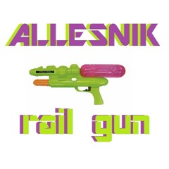 Allesnik - Rail Gun [Free]