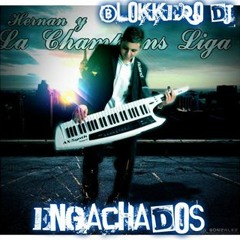 HERNAN Y LA CHAMPIONS LIGA - ENGANCHADOS - BLOKKERO DJ