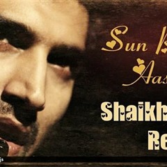 Aashiqui 2 - Sun Raha Hai Naa Tu (Shaikh Brothers Remix)