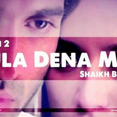 Aashiqui 2 - Bhula Dena Mujhe (Shaikh Brothers Remix) TG