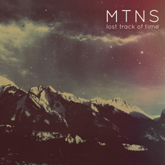 MTNS - Lost Track Of Time