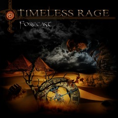 Timeless Rage - Forecast