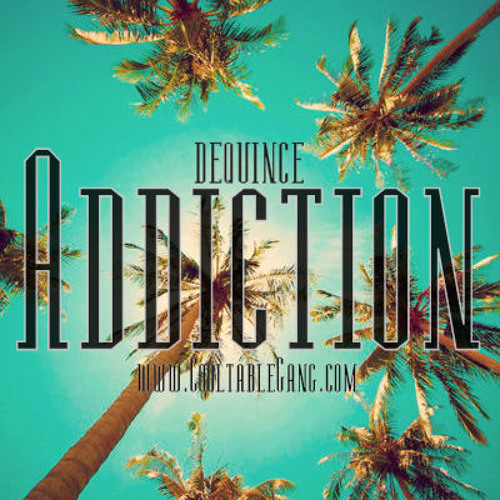 DeQuince - Addiction