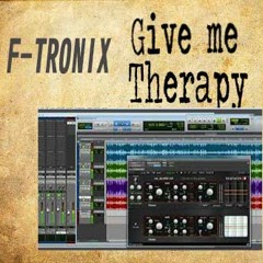 F-tronix- Give Me Therapy