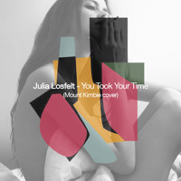 Mount Kimbie - You Took Your Time (Julia Losfelt Cover)
