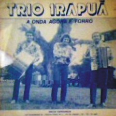 Trio Irapuã - Me faça denguinho (1983)
