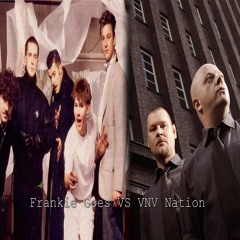 Frankie Goes VS VNV Nation-Chrome Relax (Re-work)