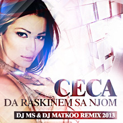 Ceca - Raskinem Sa Njom (Dj MS & Dj Matkoo Remix 2013)