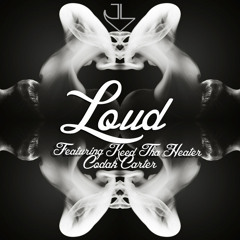 JL - Loud ft Codak Carter & Keed Tha Heater