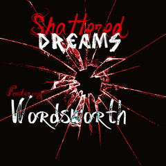 Shattered Dreams (Feat. Wordsworth of eMC)