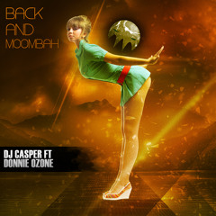 Back and Moombah - DJ Casper ft Donnie Ozone (Original Mix)