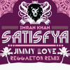 Imran Khan - Satisfya Jimmy Love Reggaeton Remix Imran Khan - Satisfya Jimmy Love Reggaeton Remix