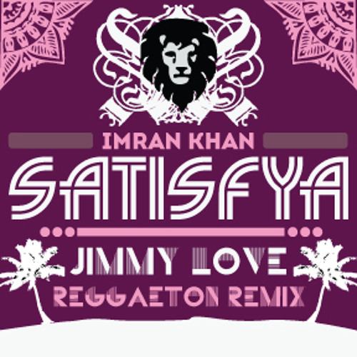 Stream Imran Khan - Satisfya (Jimmy Love Reggaeton Remix) by Non Stop  Bhangra | Listen online for free on SoundCloud