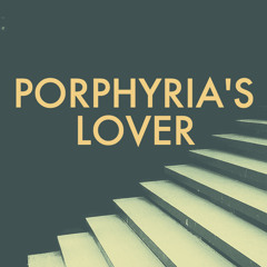 Fialta - Porphyria's Lover