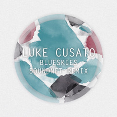 Luke Cusato - Blueskies (SoundNet Remix) DL in Desc.